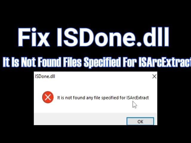 How To Fix ISDone.dll It Is Not Found Files Specified For ISArcExtract