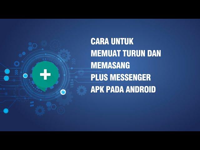 Cara untuk memuat turun dan memasang Plus Messenger APK pada Android