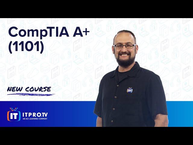 New Course | CompTIA A+ Core 1 & 2, (220-1101) & (220-1102)