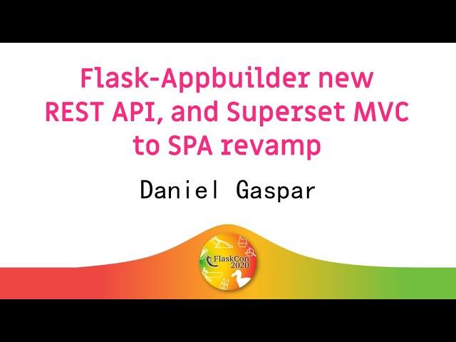  Flask-Appbuilder new REST API, and Superset MVC to SPA revamp - Daniel Gaspar