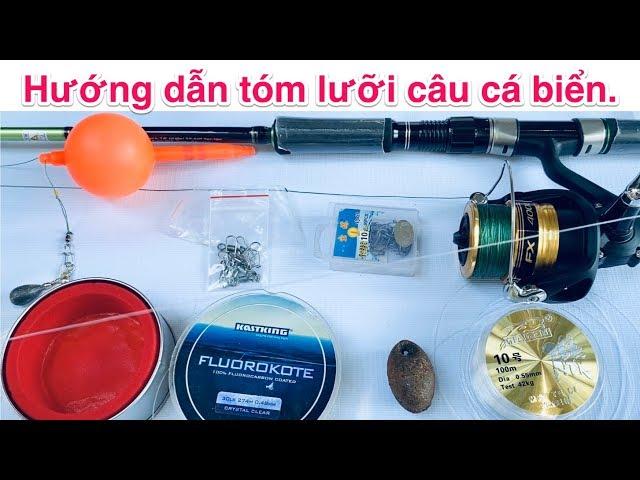 Hướng dẫn tóm lưỡi câu cá biển – Làm thẻo câu, gắn phao, cột chì.