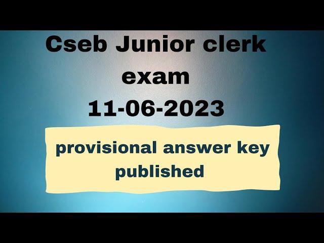 provisional Answer key | CSEB Junior clerk exam 11-06-2023| #cseb #juniorclerkexam