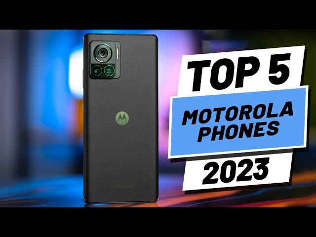 Top 5 BEST Motorola Phones of (2023)