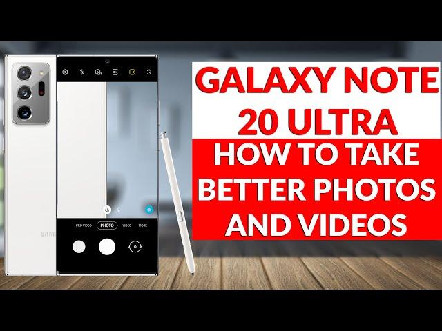 Samsung Galaxy Note 20 - Setting Up The Camera to Get The Best Photos & Best Videos