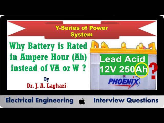 Why Battery is Rated in Ampere Hours (Ah) instead of VA or Watts ? | Dr. J. A. Laghari