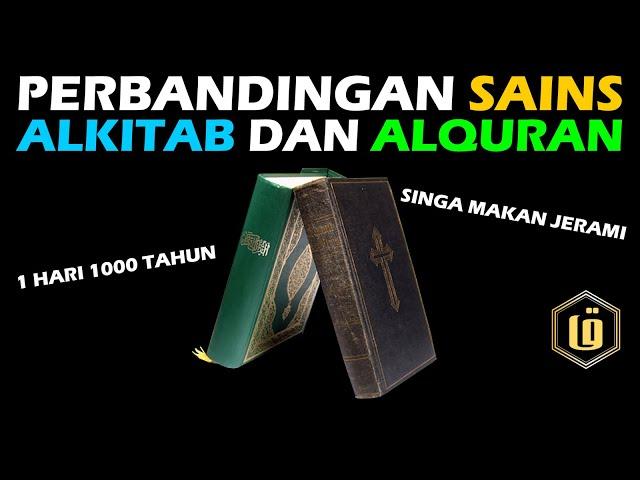 PERBANDINGAN SAINS ALKITAB DAN ALQURAN - PERMINTAAN @QafMediaChannel