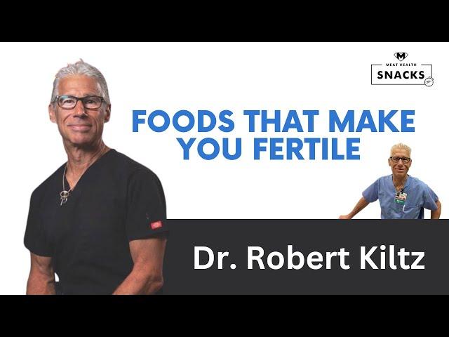 Foods that make you fertile | Dr. Robert Kiltz with Dr. Kevin Stock