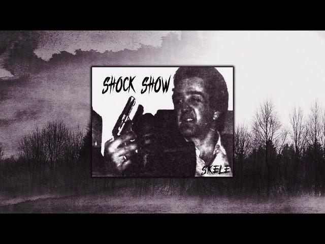 SKELE - Shock show