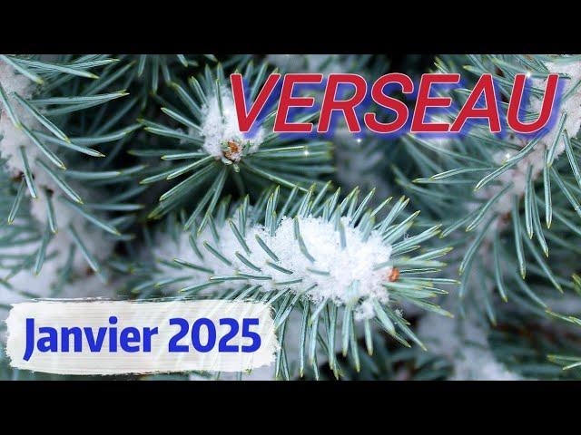  VERSEAU  JANVIER 2025  Un tournant important ce mois ci !