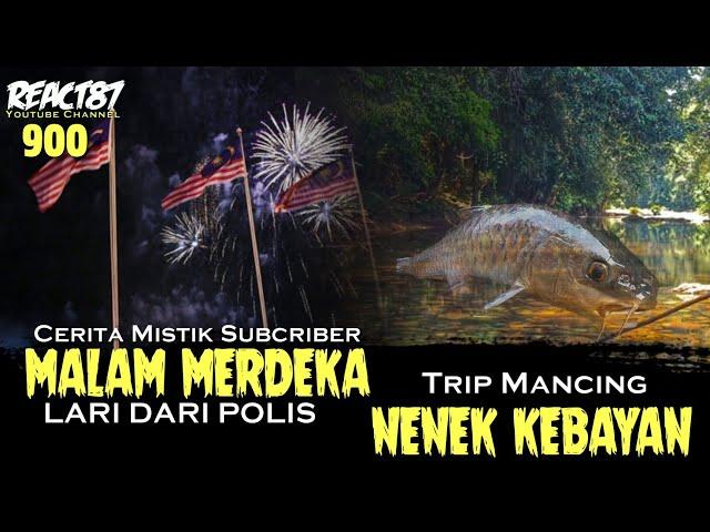 MALAM MEREDEKA- TRIP MANCING KELAH[ KISAH MISTERI]