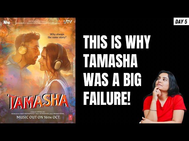 Tamasha: The big failure explained | Day 5