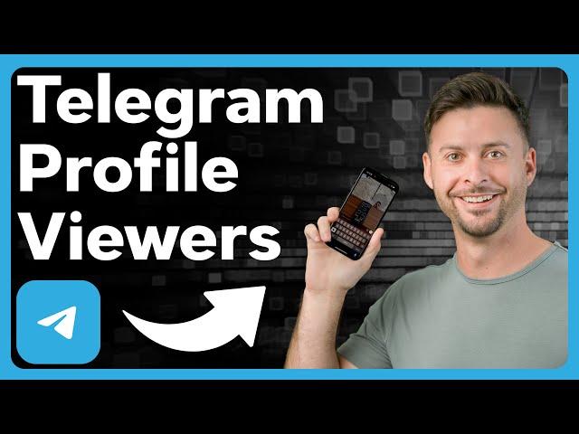 How To Know Who Viewed Your Telegram Profile