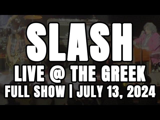 Slash (Full Show) July 13 • Live at The Greek in Los Angeles