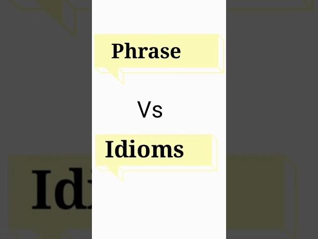 What is Phrase and Idioms|Difference between Phrases and Idioms|Learn English