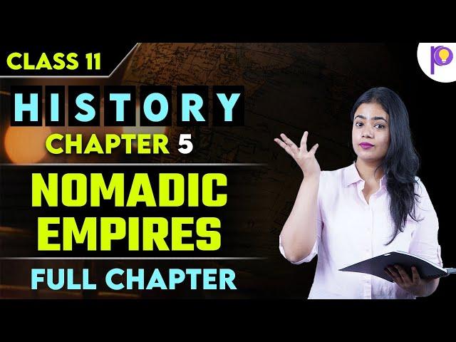 Nomadic Empires | History | Chapter 5 Full | Class 11 Humanities | Padhle