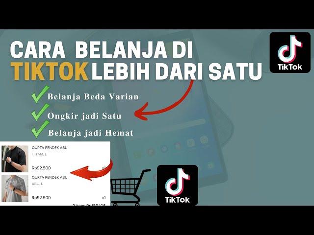 CARA BELANJA DI TIKTOK SHOP LEBIH DARI SATU BARANG