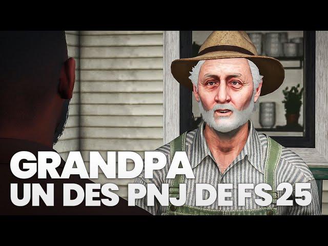 FARMING SIMULATOR 25 NEWS : GrandPa, le PNJ qui vous donnera des conseils et des missions