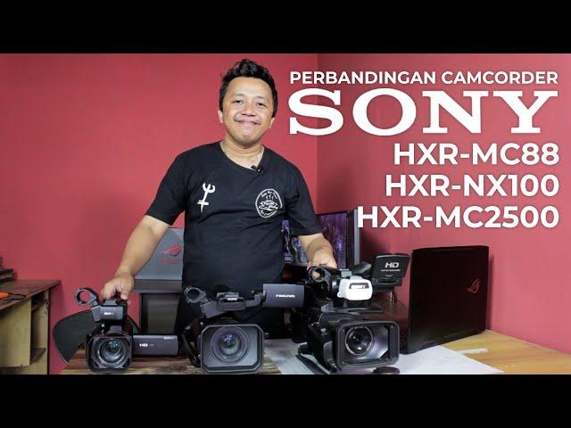 Perbandingan Camcorder Pro Sony HXR-MC88 VS HXR-NX100 VS HXR-MC2500, siapakah yang terbaik ?