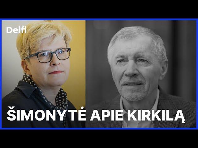 Šimonytė apie Kirkilą: netekome labai daug Lietuvai padariusio politiko