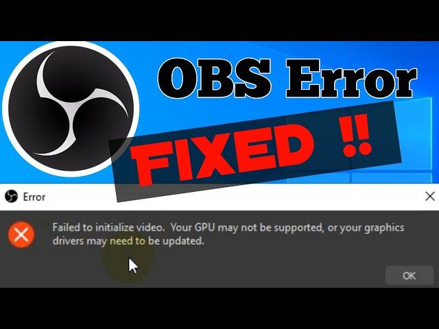 OBS Error | Failed to initialize video, Your GPU may not be supported | MBtalksDdn