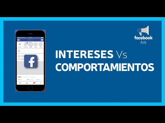  CREA ANUNCIOS EFECTIVOS EN FACEBOOK  SEGMENTACIÓN INTERESES Y COMPORTAMIENTOS | DIFERENCIA | 2021