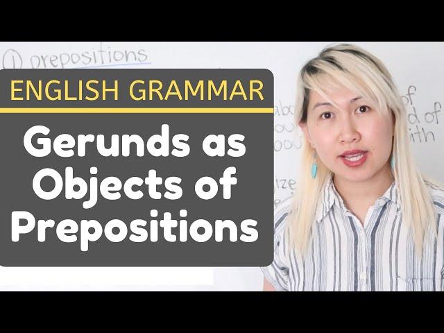Gerunds as Objects of Prepositions - English Grammar