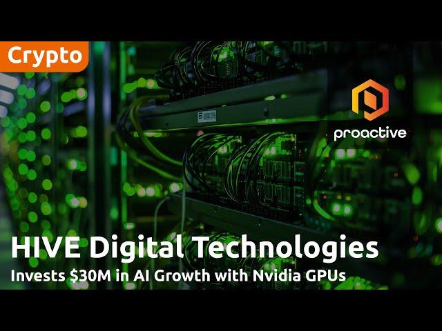 Hive Digital Technologies Invests 30 Million in NVIDIA H100, H200 GPU Clusters for HPC Growth