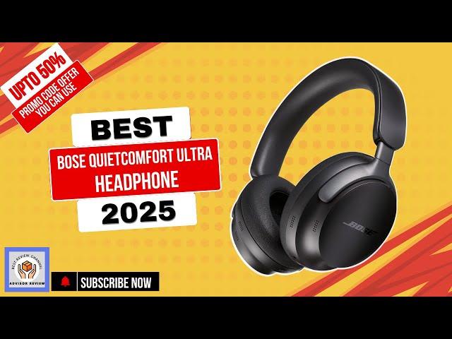 Bose QuietComfort Ultra Best Headphone Full Review Of 2025