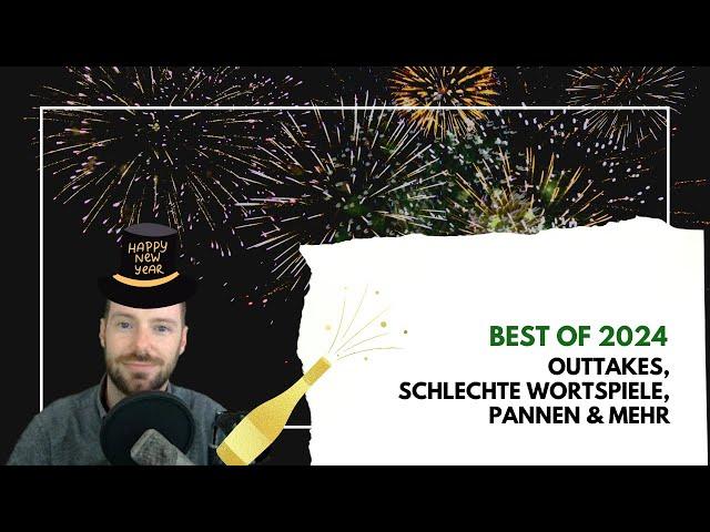 Best of 2024 - Outtakes, schlechte Wortspiele, Pannen & mehr!