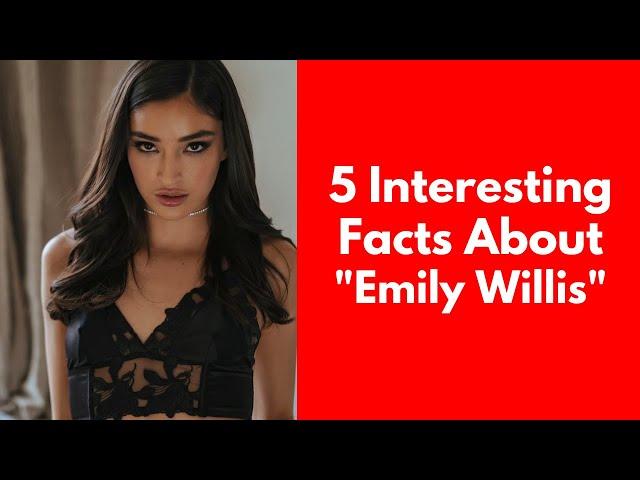 Interesting Facts about Emily Willis