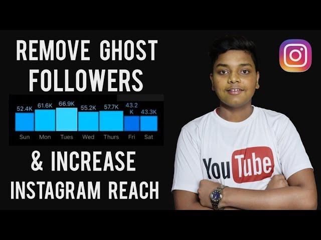 HOW TO REMOVE GHOST FOLLOWERS ON INSTAGRAM 2021 | HOW TO INCREASE REACH ON INSTAGRAM 2021