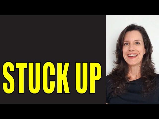 How to use STUCK UP!!! | Teacher Érika de Pádua #englishtip