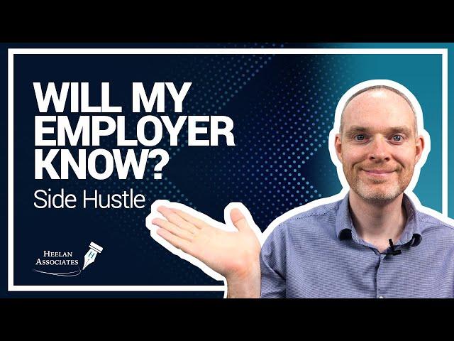 WILL MY EMPLOYER KNOW IF I START A BUSINESS?