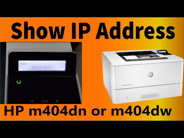 How to show IP on hp LaserJet pro m404dn or m404dw printer