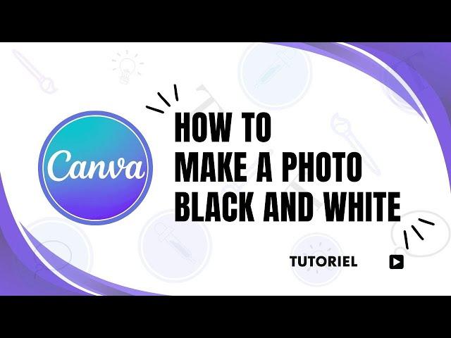 How to make a photo black and white in Canva