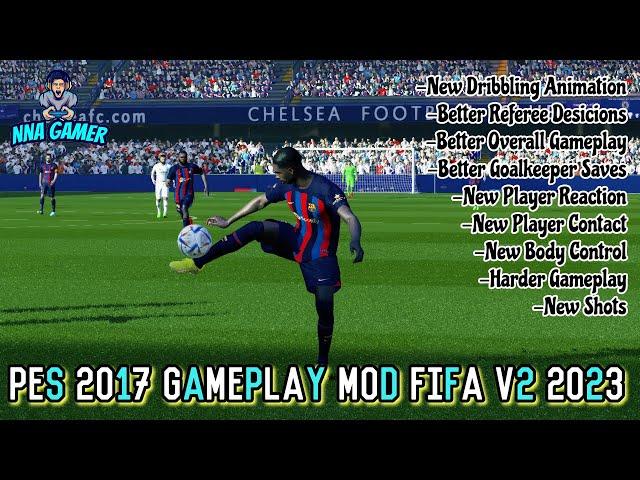 PES 2017 | NEW GAMEPLAY MOD FIFA 23 V2 2023