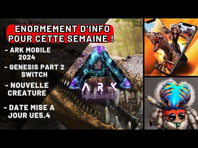 ARK ASCENDED - PLEIN D'INFO, UE5.4 DATE DE SORTIE, NOUVELLE CREATURE, ARK MOBILE, ECT ...