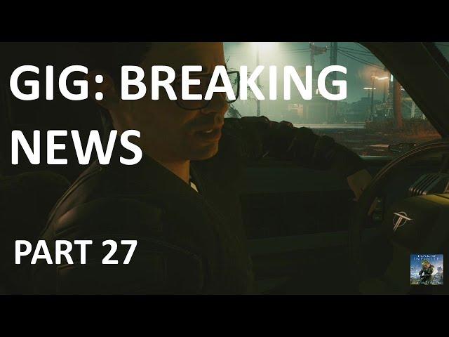 Cyberpunk 2077 Part 27 Gig: Breaking News