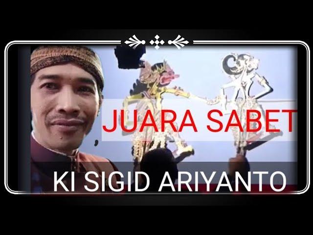 Juara Sabet Ki Sigid Ariyanto @SigidChannel