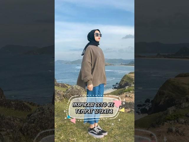 inspirasi OOTD HIJAB ke tempat wisata