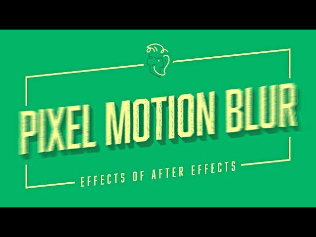 Pixel Motion Blur | Effects of After Effects