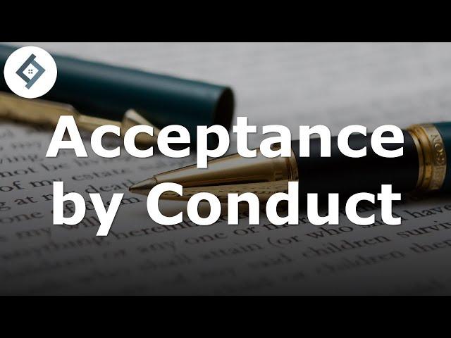 Acceptance by Conduct | Contract Law