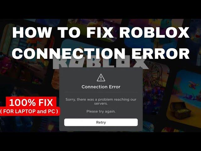 How To Fix Roblox Connection Error (PC or Laptop) | Sorry there was problem reaching our server 2023