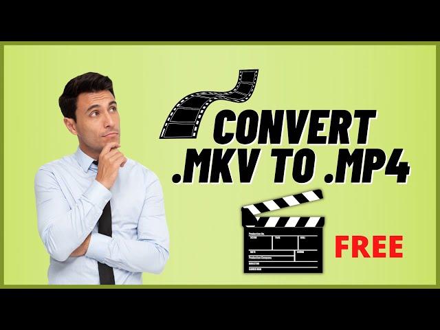 How to convert MKV to MP4 for FREE