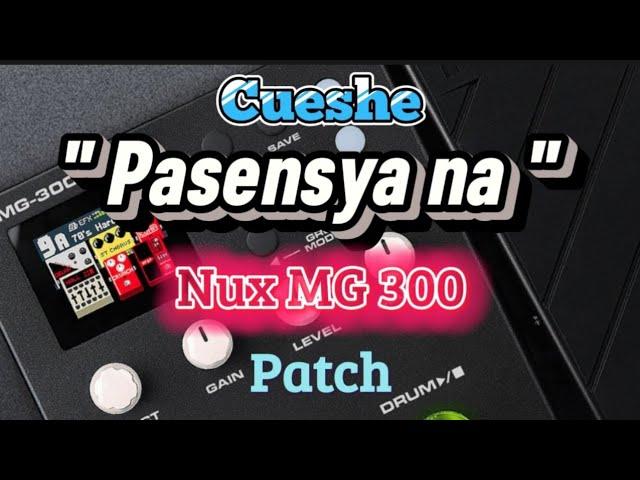 Nux MG 300 Patch | Pasensya na - Cueshe Patch Nux MG 300 | Nux | Pasensya na Patch | JanRock Studio