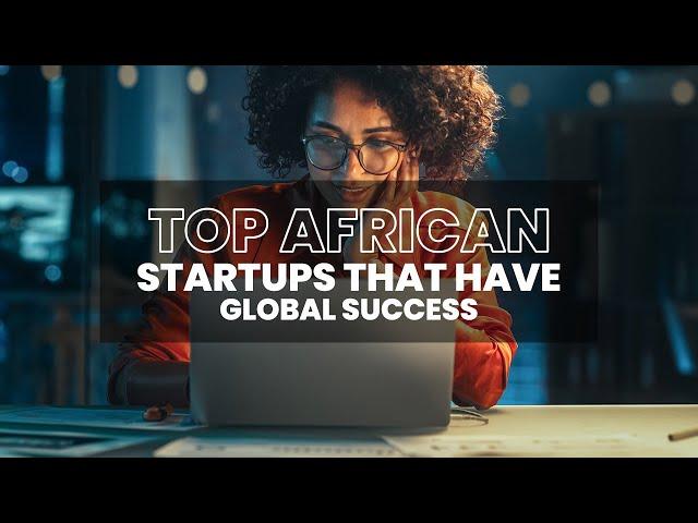 TOP AFRICAN STARTUPS