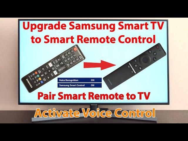 Upgrade Samsung Smart TV to Smart Remote Control. Activate and pair Smart Voice Remote Control