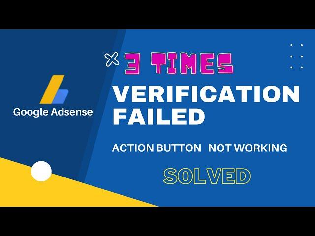 Identity Verification Failed in Google AdSense  Action Button is not Working - SOLVED