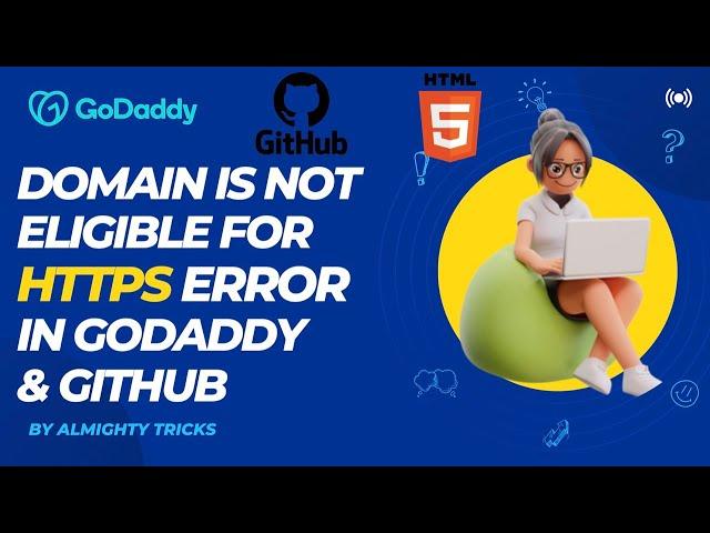 Fix "Domain is Not Eligible for HTTP" Err In GoDaddy & GitHub | Tutorial-5 | Host A Website For Free