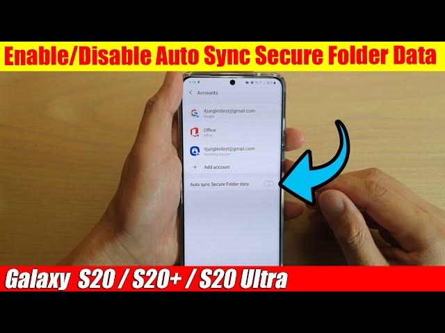 Galaxy S20/S20+: How to Enable/Disable Auto Sync Secure Folder Data